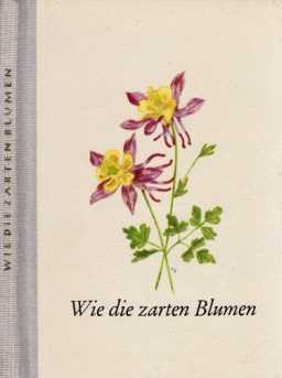 Bild des Verkufers fr Wie die zarten Blumen Mit 16 Aquarellen zum Verkauf von Andrea Ardelt