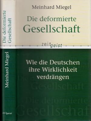 Seller image for Die deformierte Gesellschaft - Wie die Deutschen ihre Wirklichkeit verdrngen Zeitgeist for sale by Andrea Ardelt