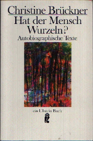 Hat der Mensch Wurzeln? Autobiographische Texte