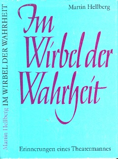 Im Wirbel der Wahrheit - Lebenserinnerungen eines Theatermannes 1933 bis 1951