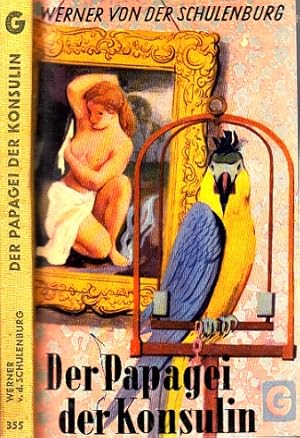 Image du vendeur pour Der Papagei der Konsulin - Ein heiterer Roman Godmanns gelbe Taschenbcher Band 355 mis en vente par Andrea Ardelt