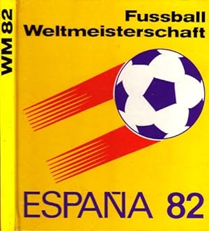 Bild des Verkufers fr Fuball-Weltmeisterschaft 1982 zum Verkauf von Andrea Ardelt