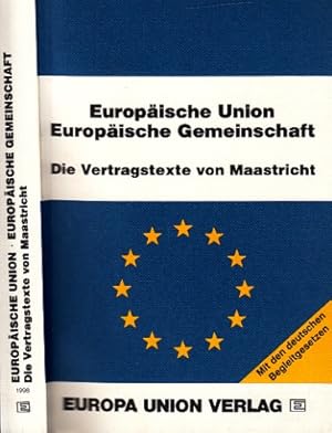 Europäische Gemeinschaft - Europäische Union - Die Vertragstexte von Maastricht mit den deutschen...