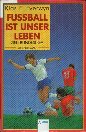 Seller image for Fussball ist unser Leben Ziel: Bundesliga for sale by Andrea Ardelt