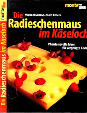Seller image for Die Radieschenmaus im Kseloch - Phantasievolle Ideen fr vergngte Kche for sale by Andrea Ardelt