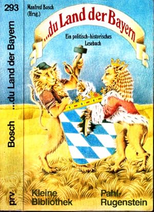 Bild des Verkufers fr . du Land der Bayern - Ein politisch-historisches Lesebuch zum Verkauf von Andrea Ardelt