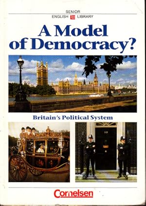 Immagine del venditore per A Model of Democracy? Britain's Political System - Textsammlung fr den Englischunterricht venduto da Andrea Ardelt
