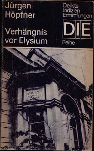 Verhängnis vor Elysium Delikte, Indizien, Ermittlungen - DIE-Reihe