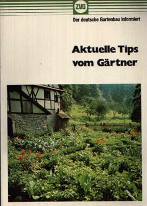 Image du vendeur pour Aktuelle Tips vom Grtner Der deutsche Gartenbau informiert mis en vente par Andrea Ardelt