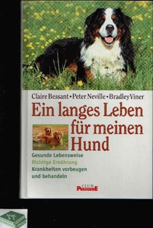 Seller image for Ein langes Leben fr meinen Hund Gesunde Lebensweise, richtige Ernhrung, Krankheiten vorbeugen und behandeln for sale by Andrea Ardelt
