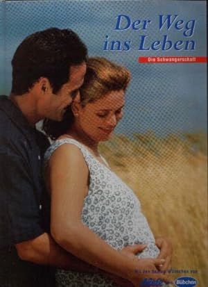 Seller image for Der Weg ins Leben Die Schwangerschaft for sale by Andrea Ardelt