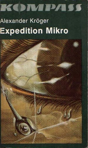 Bild des Verkufers fr Expedition Mikro Wissenschaftlich-phantastischer Roman zum Verkauf von Andrea Ardelt