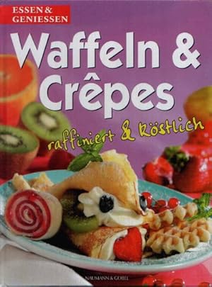 Image du vendeur pour Waffeln & Crpes raffiniert und kstlich mis en vente par Andrea Ardelt