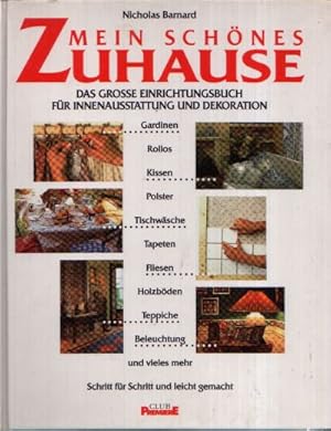 Mein schönes Zuhause - Das grosse Einrichtungsbuch für Innenausstattung und Dekoration