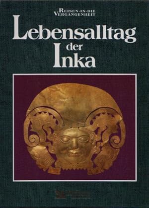 Seller image for Lebensalltag der Inka - Reise in die Vergangenheit for sale by Andrea Ardelt