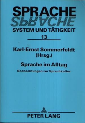 Bild des Verkufers fr Sprache im Alltag Sprache, System und Ttigkeit Band 13 - Beobachtungen zur Sprachkultur zum Verkauf von Andrea Ardelt