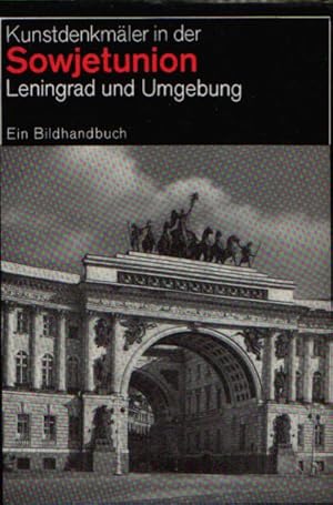 Kunstdenkmäler in der Sowjetunion - Leningrad und Umgebung Ein Bildhandbuch