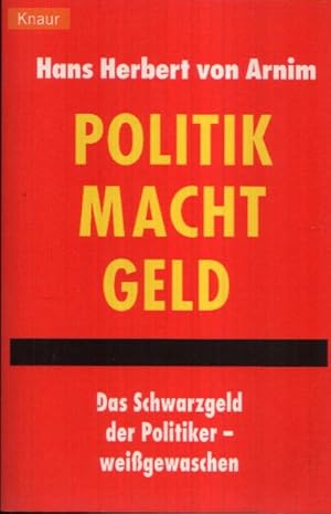 Seller image for Politik macht Geld Das Schwarzgeld der Politiker weigewaschen for sale by Andrea Ardelt