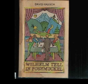 Bild des Verkufers fr Wilhelm Tell in Posemuckel Satirisches aus dem Kladderadatsch zum Verkauf von Andrea Ardelt