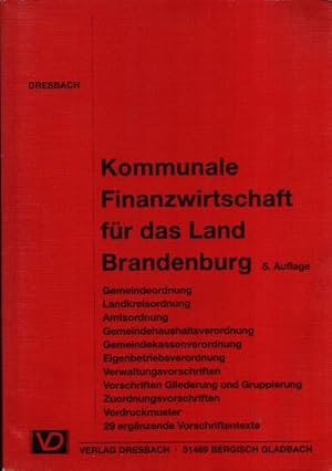 Kommunale Finanzwirtschaft für das Land Brandenburg - Vorschriftensammlung zur kommunalen Finanzw...