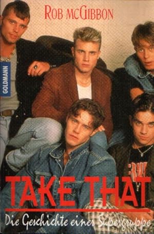 Seller image for Take That Die Geschichte einer Supergruppe for sale by Andrea Ardelt