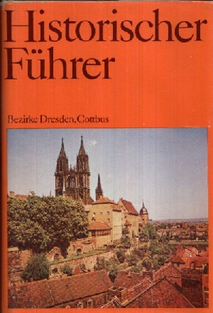 Imagen del vendedor de Historischer Fhrer Bezirke Dresden, Cottbus a la venta por Andrea Ardelt