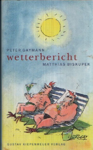 Bild des Verkufers fr Wetterbericht Mit 22 Illustrationen von Peter Gaymann zum Verkauf von Andrea Ardelt