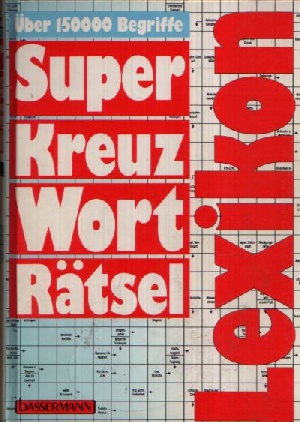Super-Kreuz-Worträtsel-Lexikon