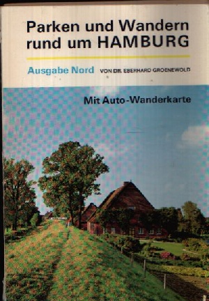 Seller image for Parken und Wandern rund um Hamburg Ausgabe Nord - Tourenvorschlge fr Auto- und Wanderfreunde for sale by Andrea Ardelt