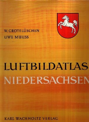 Seller image for Luftbildatlas Niedersachsen Eine Landeskunde in 86 farbigen Luftaufnahmen for sale by Andrea Ardelt