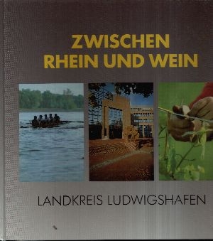 Seller image for Zwischen Rhein & (und) Wein Landkreis Ludwigshafen for sale by Andrea Ardelt