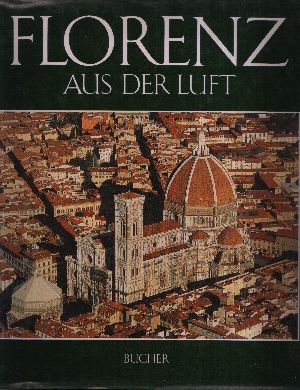 Seller image for Florenz aus der Luft for sale by Andrea Ardelt