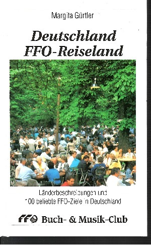 Bild des Verkufers fr Deutschland FFO-Reiseland Lnderbeschreibungen und 100 beliebte FFO-Ziele in Deutschland zum Verkauf von Andrea Ardelt