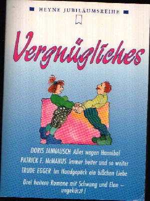 Seller image for Vergngliches - Heyne Jubilumsreihe Drei heitere Romane mit Schwung und Elan, ungekrzt! for sale by Andrea Ardelt