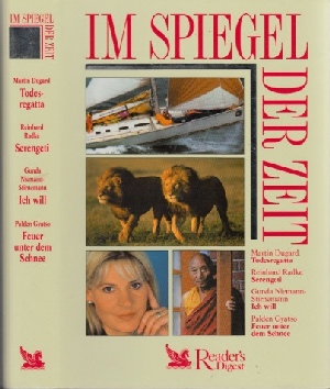 Seller image for Im Spiegel der Zeit: Todesregatta - Serengeti - Ich will - Feuer unter dem Schnee Readers Digest Auswahlbcher for sale by Andrea Ardelt