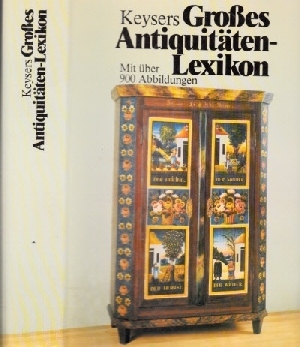 Bild des Verkufers fr Keysers grosses Antiquitten-Lexikon Mit ber 900 Abbildungen zum Verkauf von Andrea Ardelt