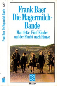 Seller image for Die Magermilchbande - Mai 1945: Fnf Kinder auf der Flucht nach Hause for sale by Andrea Ardelt