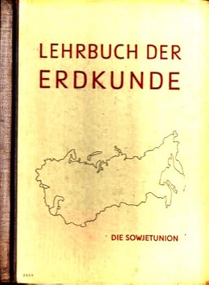 Lehrbuch der Erdkunde für das 6. und 7. Schuljahr - Die Sowjetunion