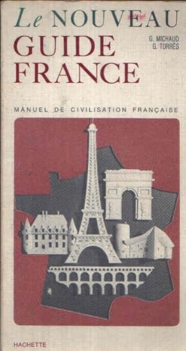 Imagen del vendedor de Le nouveau Guide France manuel de civilisation francaise dition entirement refondue a la venta por Andrea Ardelt