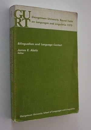 Seller image for Georgetown University Round Table on Language and Linguistics 1970: Bilingualism and Language Contact for sale by Cover to Cover Books & More