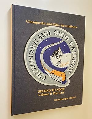 Imagen del vendedor de Chesapeake and Ohio Streamliners - Second to None, Volume 1: The Cars (First Edition) a la venta por M.S.  Books