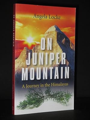 On Juniper Mountain: A Journey in the Himalayas [SIGNED]