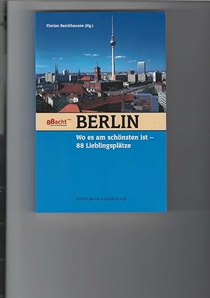 Bild des Verkufers fr Berlin, wo es am schnsten ist - 88 Lieblingspltze. Von Alexanderplatz bis "Zur letzten Instanz". Mit Abbildungen. zum Verkauf von Antiquariat Frank Dahms