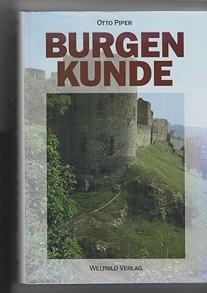 Burgenkunde. Bauwesen und Geschichte der Burgen zunächst innerhalb des deutschen Sprachgebietes. ...