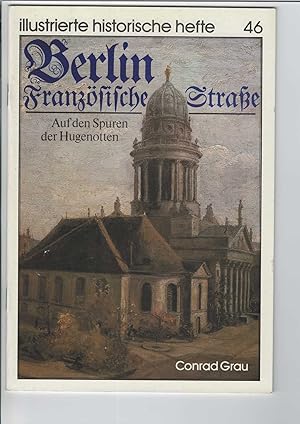 Berlin - Französische Straße. Auf den Spuren der Hugenotten. Illustrierte historische Hefte, Heft...