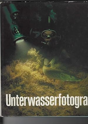 Seller image for Unterwasserfotografie. Mit 262 Bildern, teilweise farbig. for sale by Antiquariat Frank Dahms