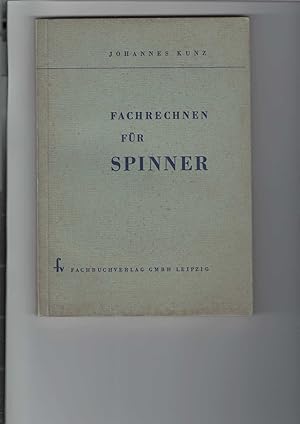 Bild des Verkufers fr Fachrechnen fr Spinner. Fachbuch fr die Berufsausbildung in der Textilindustrie. zum Verkauf von Antiquariat Frank Dahms