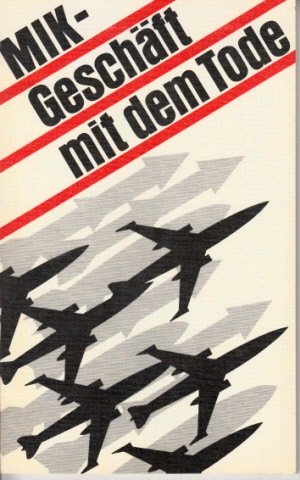 Bild des Verkufers fr MIK - Geschft mit dem Tode. Herausgegeben vom Institut fr Internationale Politik und Wirtschaft der DDR. zum Verkauf von Antiquariat Frank Dahms