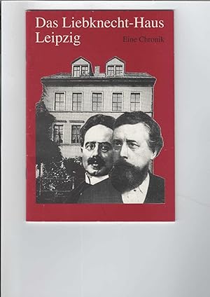 Imagen del vendedor de Das Liebknecht-Haus Leipzig. Eine Chronik. Vorwort von Hans Modrow. Mit Abbildungen. a la venta por Antiquariat Frank Dahms