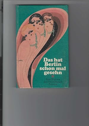 Image du vendeur pour Das hat Berlin schon mal gesehn. Eine Historie des Friedrichstadt-Palastes. Von Wolfgang Carl nach einer Dokumentation von Heinrich Martens. Mit zahlreichen Abbildungen. mis en vente par Antiquariat Frank Dahms